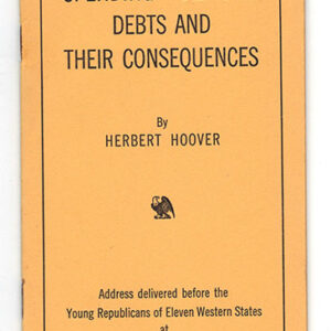 Herbert Hoover booklet entitled SPENDING DEFICITS DEBTS AND THEIR CONSEQUENCES 1935
